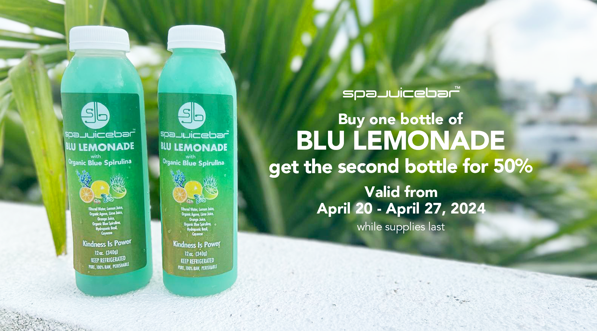 SpaJuiceBar buy one bottle of Blu Lemonade get the 2nd bottle for 50% off valid April 20- April 27, 2024